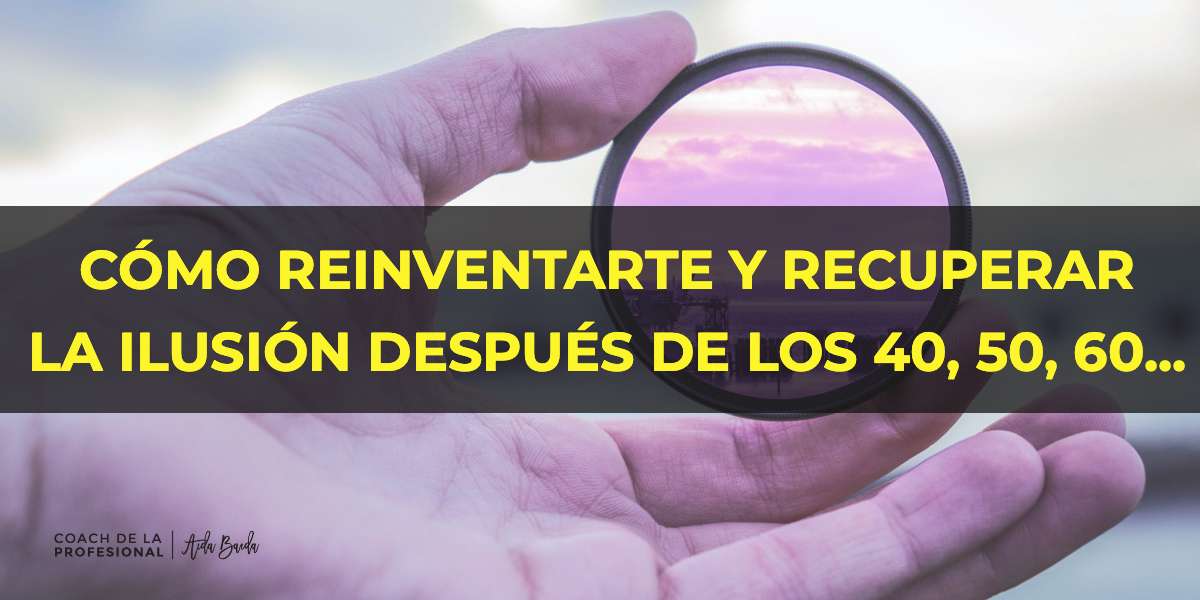 reinventarte despues de los 40