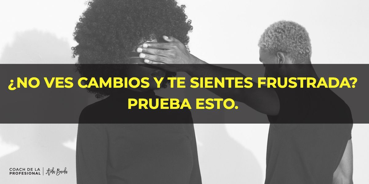 no ves cambios