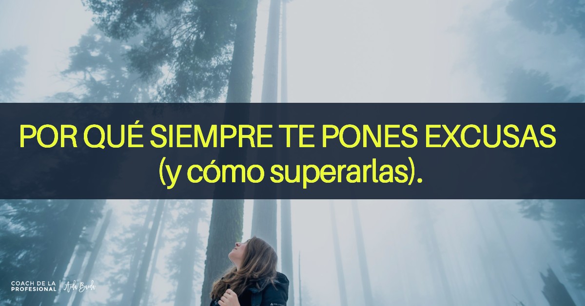 siempre te pones excusas